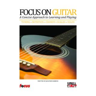 Focus on Guitar - A Concise Approach to Learning & Playing (with CD)